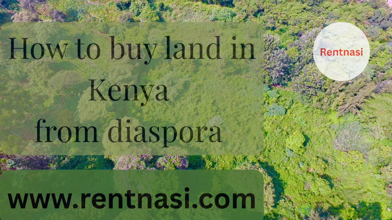 How to buy land in Kenya from abroad